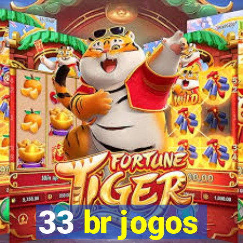 33 br jogos